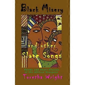 Black Misery e altre canzoni degli schiavi: poesie e racconti della diaspora africana