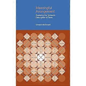 Meaningful Arrangement: Exploring the Syntactic Description of Texts (Functional Linguistics)