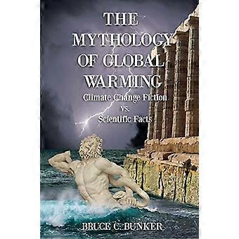 Mytologien om global oppvarming: Climate Change Fiction VS. Vitenskapelige fakta