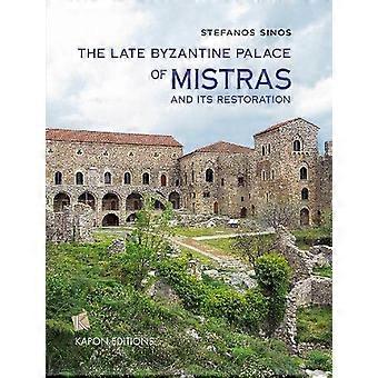 Het laat-Byzantijnse paleis van Mistras en zijn restauratie: tekst in het Engels