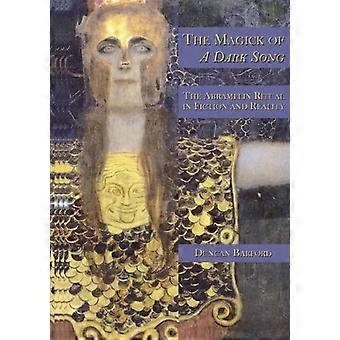 The Magick Of A Dark Song The Abramelin Ritual In Fiction And Reality - Duncan Barford - Paperback - en Book
