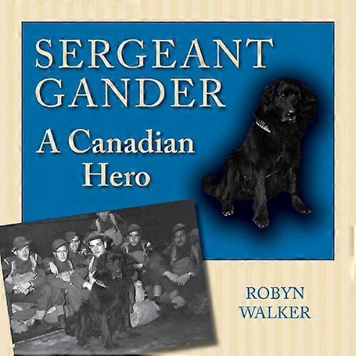 Sergeant Gander: Ein kanadischer Held