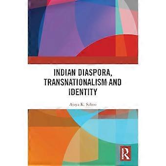 Indian Diaspora Transnationalism and Identity