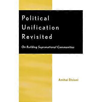 Politisk forening på nytt – bygging av overnasjonale samfunn – Amitai Etzioni – Paperback – Engelsk bok – Historie