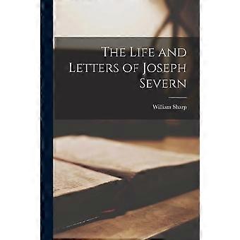 The Life And Letters Of Joseph Severn - William Sharp - Paperback - en Book