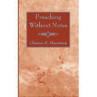 Preaching Without Notes - Clarence E. Macartney - Paperback - en Book