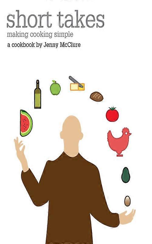 Short Takes Making Cooking Simple