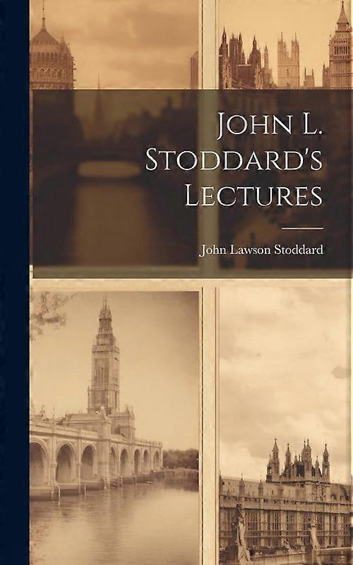 John L. Stoddards Lectures