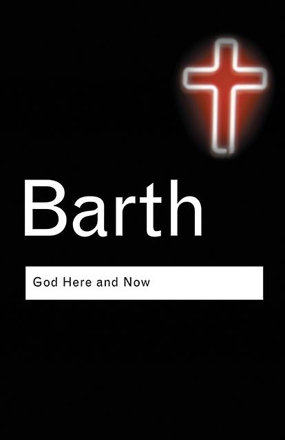 God Here And Now - Karl Barth