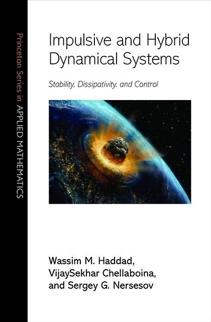 Impulsive And Hybrid Dynamical Systems by Sergey G. Nersesov Paperback Book