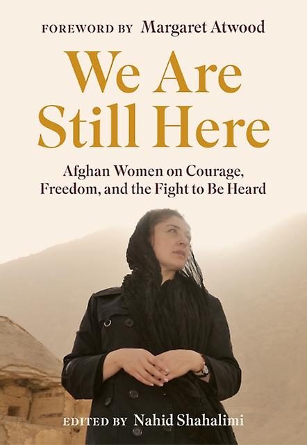 We Are Still Here by Nahid Shahalimi Hardback Book