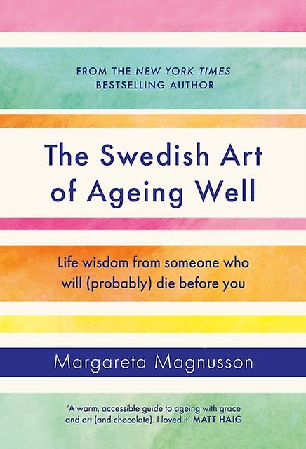The Swedish Art Of Ageing Well by Margareta Magnusson Paperback Book