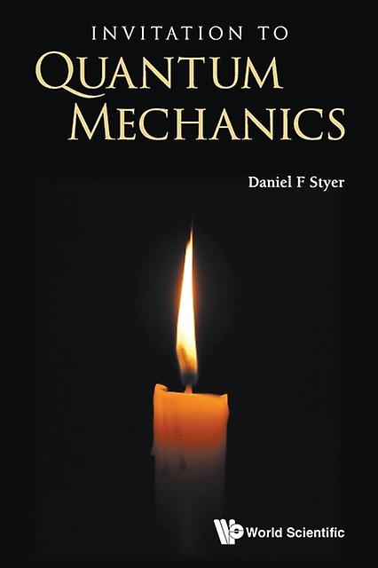 Invitation To Quantum Mechanics by STYER DANIEL F Paperback Book