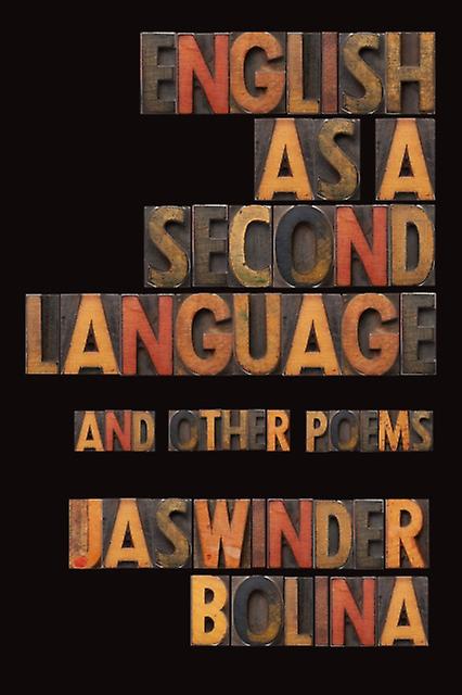 English As A Second Language And Other Poems by Jaswinder Bolina Paperback Book