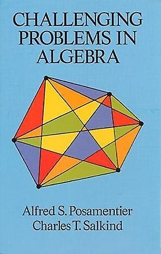 Challenging Problems In Algebra by Alfred S. Posamentier Paperback