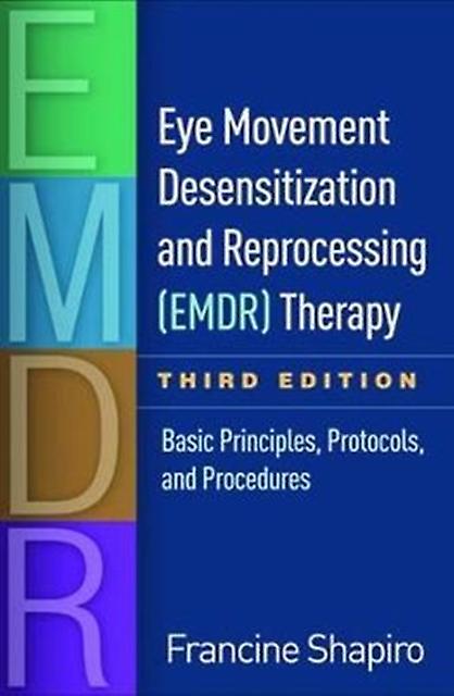 Eye Movement Desensitization And Reprocessing Emdr Therapy Third Edition - Shapiro, Francine