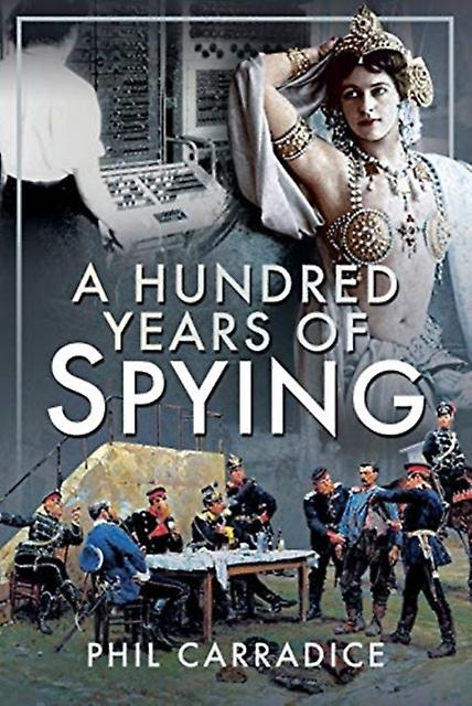 A Hundred Years Of Spying by Phil Carradice Hardback Book