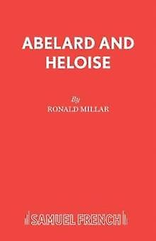 Abelard And Heloise - Acting Edition S. - Ronald Millar - Plays, playscripts - Concord Theatricals, Ltd - Paperback