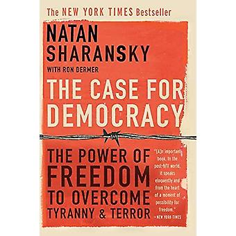 Argumentet for demokrati Frihetens kraft til å overvinne tyranni og terror - Natan Sharansky