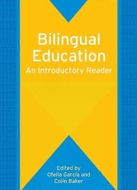 Bilingual Education An Introductory Reader - Channel View Publications
