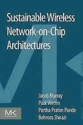Sustainable Wireless Network-on-Chip Architectures