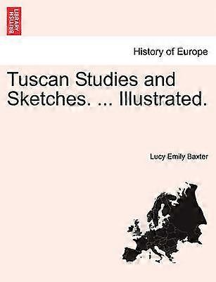 Tuscan Studies and Sketches  Illustrated