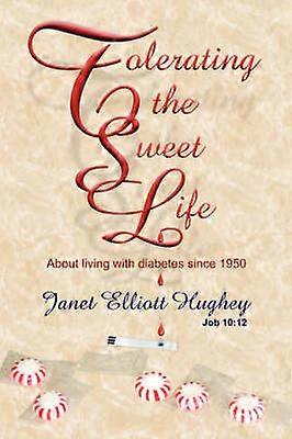 Tolerating the Sweet Life