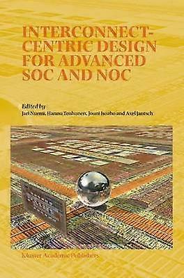 Interconnect-Centric Design for Advanced SOC and NOC
