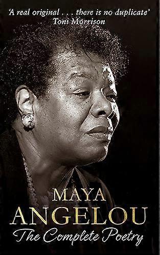 Maya Angelou: The Complete Poetry