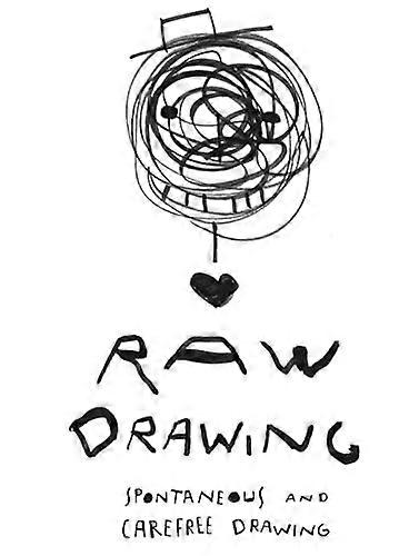 Raw Drawing spontaneous and carefree drawing