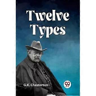 Twelve Types - G.K. Chesterton