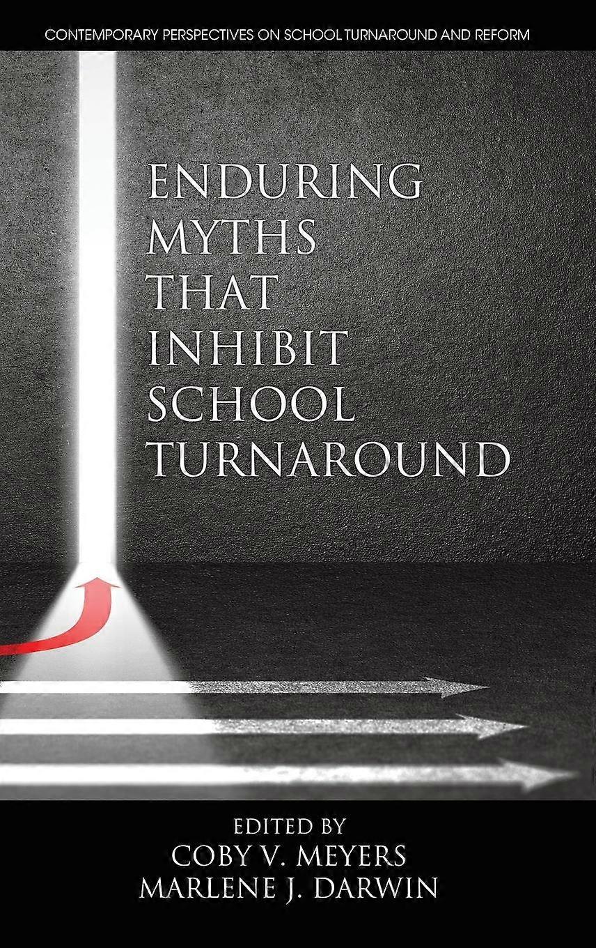 Enduring Myths That Inhibit School Turnaround Hardback Book