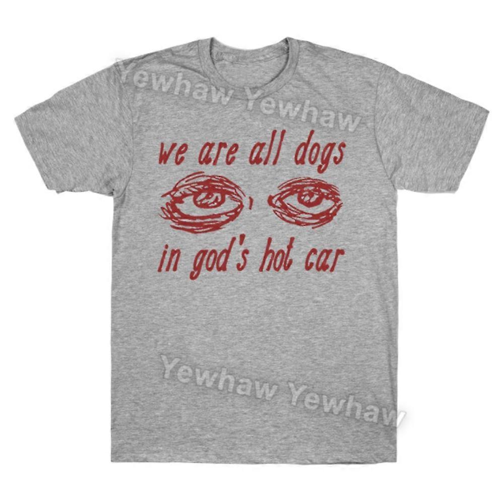 We Are All Dogs In God's Hot Car - Oddly Specific Meme T-shirt