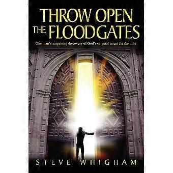 Throw Open The Floodgates One Man's Surprising Discovery Of God's Original Inten - Steve Whigham - Paperback - en Book