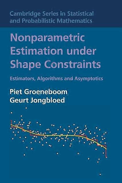 Nonparametric Estimation Under Shape Constraints - Piet Groeneboom