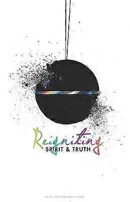 Reigniting Spirit & Truth