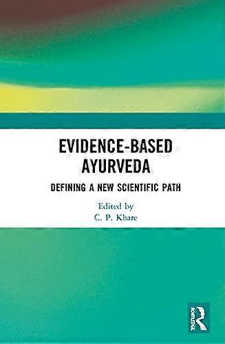Evidence based Ayurveda: Defining a New Scientific Path