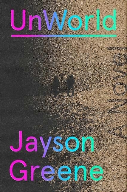 Unworld - Jayson Greene