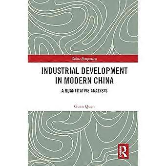 Industrielle Entwicklung im modernen China: Eine quantitative Analyse (China-Perspektiven)