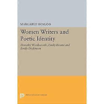 Schriftstellerinnen und poetischen Identität: Dorothy Wordsworth, Emily Bronte und Emily Dickinson (Princeton-Erbe-Bibliothek)
