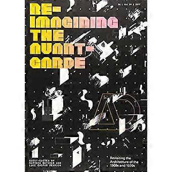 Re-Imagining av Avant-Garde: Revisiting arkitekturen på 1960- og 1970-tallet (Arkitektonisk design)