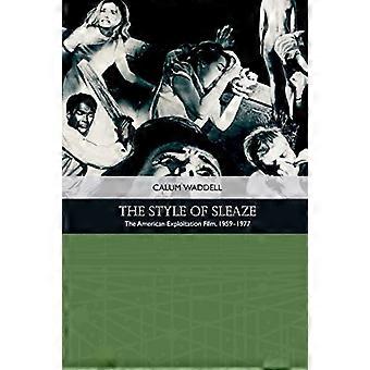 Der Stil des Schmuddels: Der amerikanische Exploitationfilm, 1959 - 1977 (Traditionen im amerikanischen Kino)