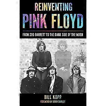 Reinventing Pink Floyd: Z Syd Barrett na ciemną stronę Księżyca