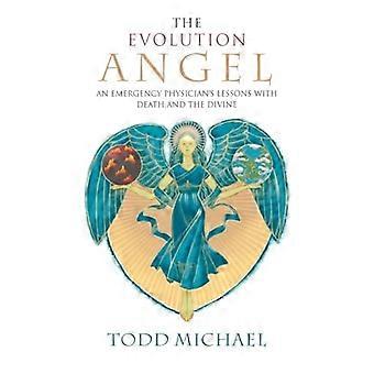 Evolution-Engel: Ein Notarzt Lektionen mit Tod und dem göttlichen