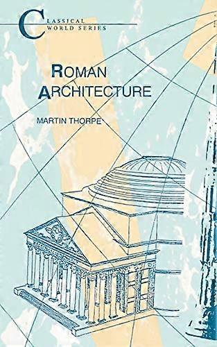 Roman Architecture (Classical World Series)