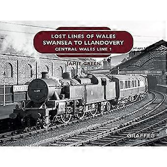 Walesin kadonneet linjat: Swanseasta Llandovery (Walesin kadonneet linjat)