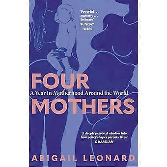 Four Mothers A Year in Motherhood Around the World