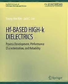 Hf-based High-k Dielectrics Process Development Performance Characterization - Young-Hee Kim - Paperback - en Book
