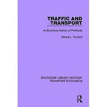 Traffic And Transport An Economic History Of Pickfords - Gerald L. Turnbull