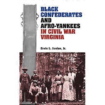 Black Confederates And Afro-yankees In Civil War Virginia - Jordan, Ervin, L - Paperback - English Book - History
